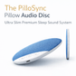 The PilloSync™ Pillow Audio Disc